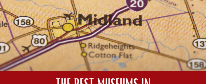 Midland's Best Museums - Midland TX Real Estate Listings