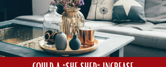 Will a She Shed Increase Your Home’s Value?